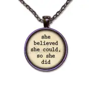 She Believed She Could, So She Did Saying Handmade ROUND Glass Pendant Necklace