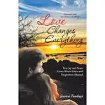LOVE CHANGES EVERYTHING: TRUE JOY AND PEACE COME WHERE GRACE AND FORGIVENESS ABOUND