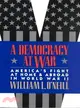 A Democracy at War ─ America's Fight at Home and Abroad in World War II