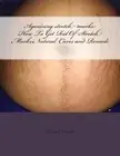 Agonizing stretch marks-How To Get Rid Of Stretch Marks: Natural Cures and Remed