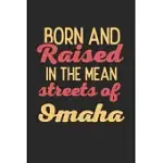 BORN AND RAISED IN THE MEAN STREETS OF OMAHA: 6X9 - NOTEBOOK - DOT GRID - CITY OF BIRTH