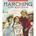 MARCHING WITH AUNT SUSAN: SUSAN B. ANTHONY AND THE FIGHT FOR WOMEN’S SUFFRAGE