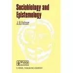 SOCIOBIOLOGY AND EPISTEMOLOGY