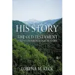 HIS STORY: THE OLD TESTAMENT TOLD AS A CHRONOLOGICAL STORY
