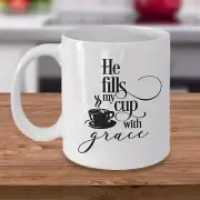 He Fills My Cup Mug