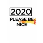 2020 PLEASE BE NICE: PERSONALIZED ADDRESS BOOK TO ORGANIZE YOUR CONTACTS THIS 2020 - UNIQUE REFILLABLE GIFT ADDRESS BOOK FOR YOUR LOVER THI