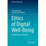 ETHICS OF DIGITAL WELL-BEING: A MULTIDISCIPLINARY APPROACH