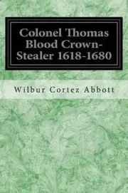 Colonel Thomas Blood Crown-Stealer 1618-1680 by Wilbur Cortez Abbott (English) P