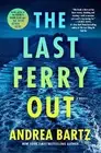 Andrea Bartz The Last Ferry Out (Hardback)