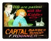 BARBER SHOP WE ARE PATIENT WITH THE KIDDIES HEAVY DUTY USA MADE METAL ADV SIGN