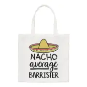 Nacho Average Barrister Regular Tote Bag Funny Best Awesome Solicitor Law