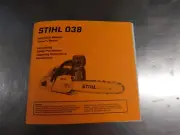 INSTRUCTION MANUAL FOR STIHL CHAIN SAW 038 BOX 2765 HH