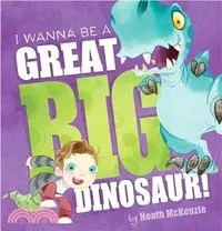 在飛比找三民網路書店優惠-I Wanna Be a Great Big Dinosau