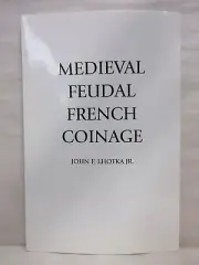 Medieval Feudal French Coinage by John F. Lhotka Jr Softcover Numismatic Book