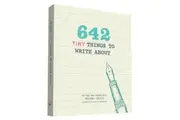 642 Tiny Things to Write About
