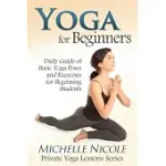 YOGA FOR BEGINNERS: DAILY GUIDE OF BASIC YOGA FOR BEGINNING STUDENTS