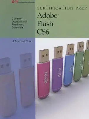 Certification Prep Adobe Flash Cs6