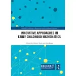 INNOVATIVE APPROACHES IN EARLY CHILDHOOD MATHEMATICS