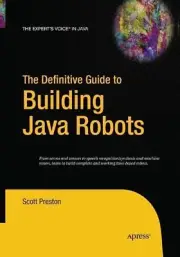 The Definitive Guide to Building Java Robots by Scott Preston (English) Paperbac