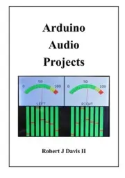 Arduino Audio Projects by Robert James Davis, II Paperback Book