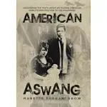 AMERICAN ASWANG: UNCOVERING THE TRUTH ABOUT MY FILIPINO AMERICAN FAMILY’S REPATRIATION TO THE PHILIPPINES