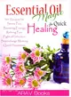 Essential Oil Magic for Quick Healing ― 50+ Beginners Recipes, Guide You to Get Started With Easily Availabe Essential Oils for Stress Free, Boosting Energy, Reliving Pain,supercharge Memory