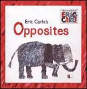 Eric Carle's Opposites