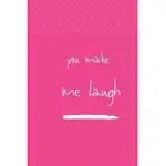 YOU MAKE ME LAUGH: NOTEBOOK, JOURNAL 2020