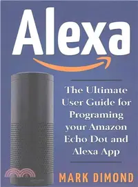 在飛比找三民網路書店優惠-Alexa ― The Ultimate User Guid