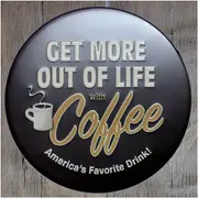 Get More Out of Life With Coffee Round Embossed Metal Tin Sign Poster