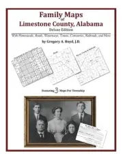 Family Maps of Limestone County, Alabama, Deluxe Edition: With Homesteads, Roads