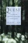 Quest : A Guide for Creating Your Own Vision Quest by Denise Linn (1998,...