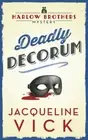 Deadly Decorum (A Harlow Brothers Mystery)