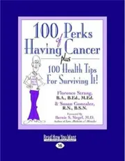 100 PERKS OF HAVING CANCER By Florence Strang And Susan Gonzalez **BRAND NEW**
