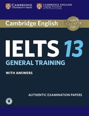Cambridge IELTS 13 General Training Student's Book with Answers with Audio (1 Ed.)