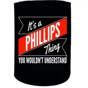Alcohol Stubby Holder - Phillips Thing Surname - Funny Novelty Birthday Gift Joke Beer Can Bottle