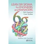 LEAN SIX SIGMA FOR ENGINEERS AND MANAGERS: WITH APPLIED CASE STUDIES