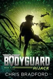 Bodyguard: Hijack [Book 3] , Paperback , Bradford, Chris