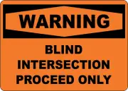 OSHA WARNING: BLIND INTERSECTION PROCEED ONLY| Laminated Vinyl Decal Sticker