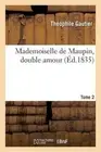 Mademoiselle de Maupin, Double Amour, Tome 2 by Th?ophile Gautier (French) Paper
