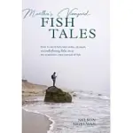 MARTHA’S VINEYARD FISH TALES: HOW TO CATCH FISH, RAKE CLAMS, AND JIG SQUID, WITH ENTERTAINING TALES ABOUT THE SOMETIMES CRAZY PURSUIT OF FISH