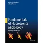 FUNDAMENTALS OF FLUORESCENCE MICROSCOPY: EXPLORING LIFE WITH LIGHT