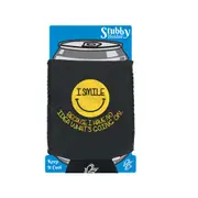 Smile Because Have No Idea - Funny Novelty Stubby Holder With Base
