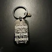 Sometimes You Forget That You’r Awesome So This Is Your Reminder Keychain
