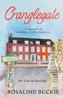 Crangelgate: A Memoir of London to the Country by Rosalind Buckie Paperback Book