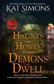 Haunts and Howls Where Demons Dwell: Large Print Edition by Kat Simons (English)