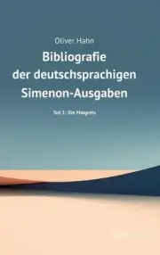 Simenon-Bibliografie: Teil 1: Die Maigrets by Oliver Hahn Hardcover Book