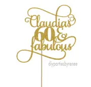 Cake Topper - Sixty - 60th - 20+ Colours - NEXT DAY POST - Fabulous - Name Age