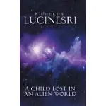 LUCINESRI: A CHILD LOST IN AN ALIEN WORLD