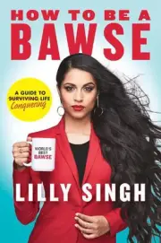 How to Be a Bawse: A Guide to Conquering Life by Lilly Singh (English) Hardcover